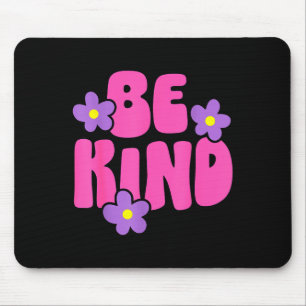 Sei nett inspirierende Welt Kindness-Tag Mädchen K Mousepad