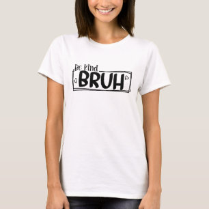 Sei nett, Mann – World Kindness Day Zitat   Positi T-Shirt