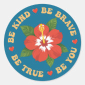 Sei nett mutig, sei wahr, wenn du bist runder aufkleber (Vorderseite)