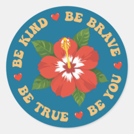 Sei nett mutig, sei wahr, wenn du bist runder aufkleber