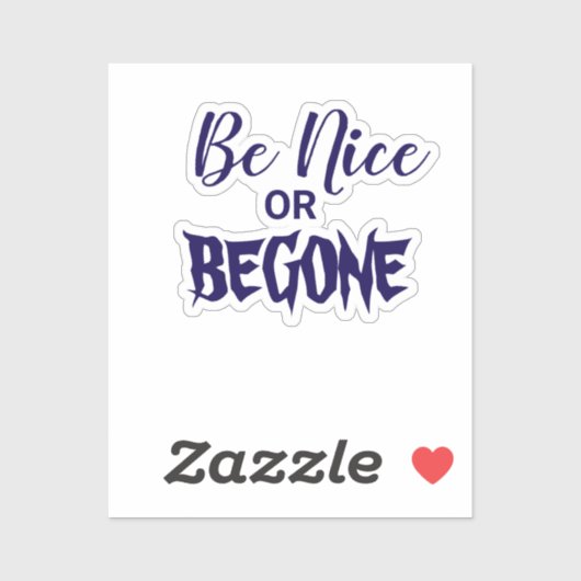 Sei nett oder begone typografisches Sprichwort Aufkleber (Blatt)