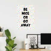 Sei nett oder geh weg poster (Heimbüro)