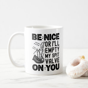Sei nett oder ich entleere meinen Spuckventil-Dude Kaffeetasse