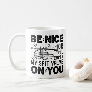 Sei nett oder ich leere mein Spuckventil Cornet-Le Kaffeetasse