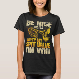 Sei nett, oder ich leere meinen Spit-Valve auf dir T-Shirt