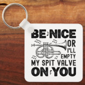 Sei nett oder ich leere meinen Spit Valve Cornet L Schlüsselanhänger (Vorderseite)