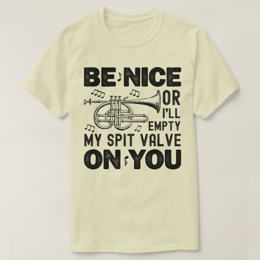 Sei nett oder ich leere meinen Spit Valve Cornet L T-Shirt (Design vorne)