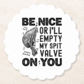 Sei nett oder ich leere meinen Spit Valve Musette Untersetzer (Vorderseite)