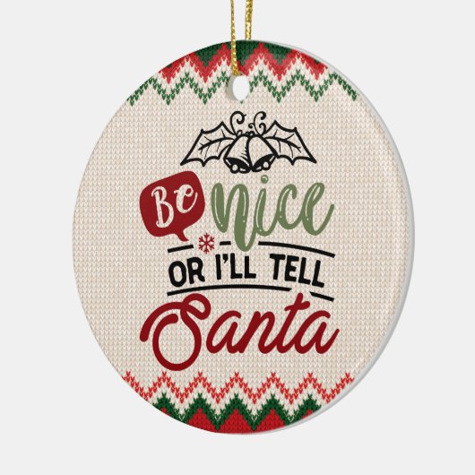Sei nett, oder ich sag's Weihnachten - Funny Chris Keramik Ornament (Links)