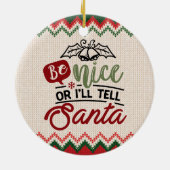 Sei nett, oder ich sag's Weihnachten - Funny Chris Keramik Ornament (Hinten)