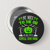 Sei nett oder setze ZauberHalloween Hexenkürbiss Button (Vorne & Hinten)