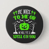 Sei nett oder setze ZauberHalloween Hexenkürbiss Button (Vorderseite)