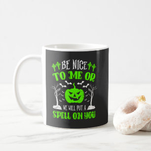 Sei nett oder setze ZauberHalloween Hexenkürbiss Kaffeetasse