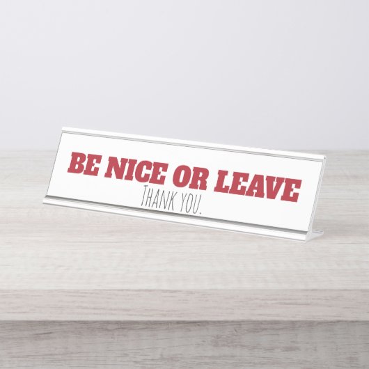 Sei nett oder Verlass-Schreibtisch-Zeichen Schreibtischnamensplakette (Vorderseite )