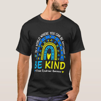 Sei nett Regenbogen Down-Syndrom-Bewusstsein Lehre T-Shirt