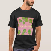 Sei nett, sei glücklich T-Shirt (Vorderseite)