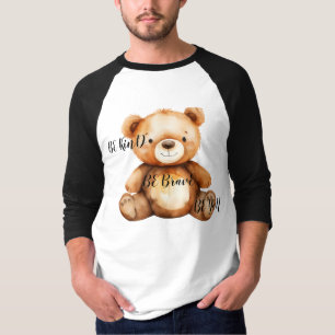 Sei nett, sei mutig, sei du selbst Teddybär-Shirt T-Shirt