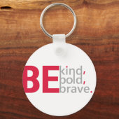 Sei nett, sei mutig, sei tapfer schlüsselanhänger (Vorderseite)