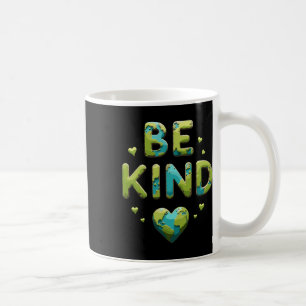 Sei nett, sei netter Planet Erde Tag Weltnich Da Kaffeetasse