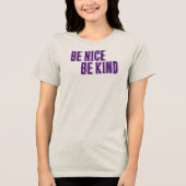 Sei nett, sei netter T - Shirt (Vorderseite)
