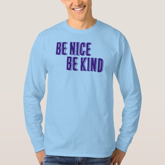 Sei nett, sei netter T - Shirt (Vorderseite)