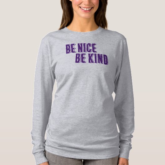 Sei nett, sei netter T - Shirt (Vorderseite)