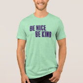 Sei nett, sei netter T - Shirt (Vorderseite)
