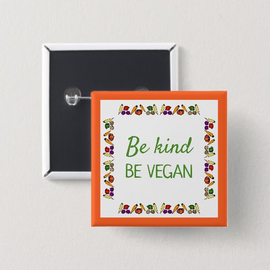 Sei nett, sei VEGAN. Mit einem zeichn von Gemüse Button (Vorne & Hinten)