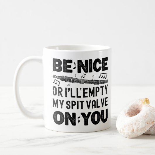 Sei nett, sonst leere ich mein Spit Valve Flageole Kaffeetasse (Mit Donut)