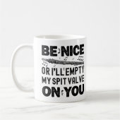 Sei nett, sonst leere ich mein Spit Valve Flageole Kaffeetasse (Links)