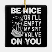 Sei nett, sonst leere ich meine Bagpipe-Liebhaber Keramikornament (Vorderseite)