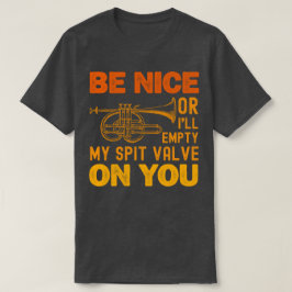 Sei nett, sonst leere ich meinen Spit-Valve auf de T-Shirt