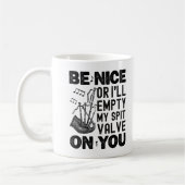 Sei nett, sonst leere ich meinen Spit Valve Bagpip Kaffeetasse (Links)