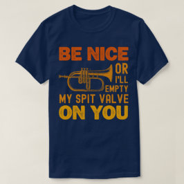 Sei nett, sonst leere ich meinen Spitzventil an di T-Shirt