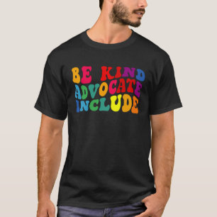 Sei nett, trete für Behinderte ein und verbreite B T-Shirt