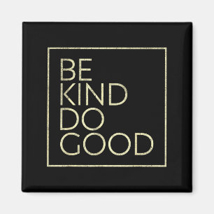 Sei nett, tu Gutes Minimalistischer Spruch Motivat Magnet