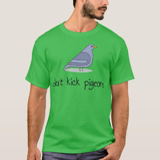 Sei nett und spende Kick Pigeons T-Shirt