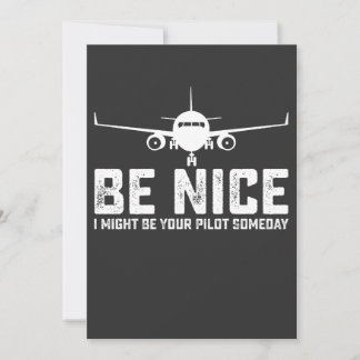 Sei nett, vielleicht bin ich irgendwann dein Pilot Einladung