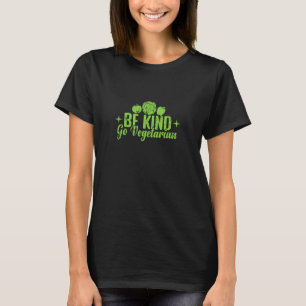 Sei nett, werde Vegetarier, positiver Veganer T-Shirt
