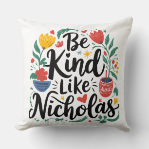 Sei nett wie Nicholas Kissen