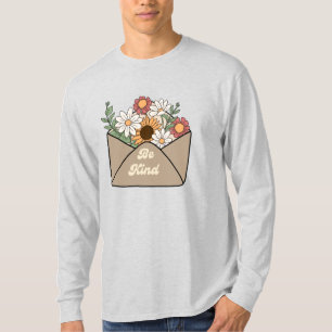 Sei nett Zitat auf Blumen Nachricht Umschlag T-Shi T-Shirt