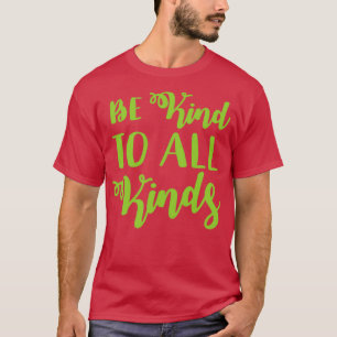 Sei nett zu allen möglichen T-Shirt