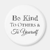 Sei nett zu anderen und dir selbst magnet (Vorne)
