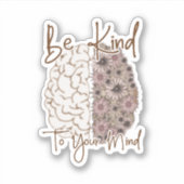 Sei nett zu deinem Geist Aufkleber (Vorderseite)