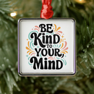 Sei nett zu deinem Geist retro groovy Selbstliebe Ornament Aus Metall