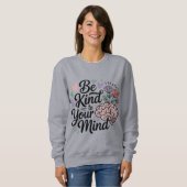Sei nett zu deinem Kopf Sweatshirt (Vorne ganz)