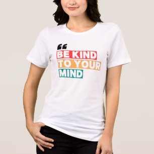 Sei nett zu deinem Verstand Ästhetik-Zitat für psy Tri-Blend Shirt