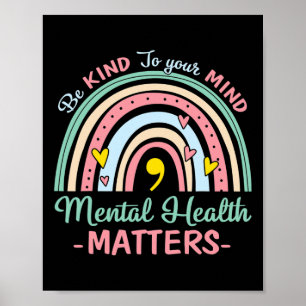 Sei nett zu deinem Verstand Bewusstsein für psychi Poster