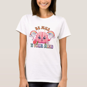 Sei nett zu deinem Verstand  T-Shirt