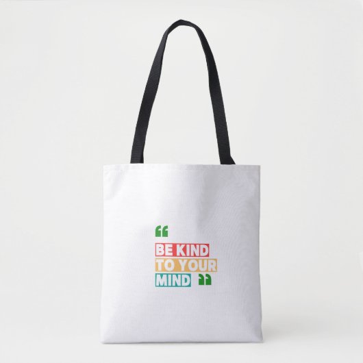Sei nett zu deinem Verstand Tasche (Vorderseite)